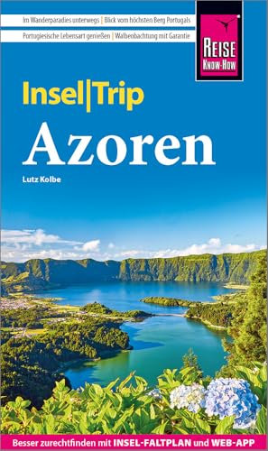 Reise Know-How InselTrip Azoren: Reiseführer Azoren mit Wanderungen, Faltplan und kostenloser Web-App