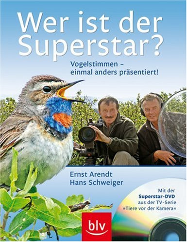 Wer ist der Superstar? Vögel im Sänger-Wettstreit: Mit der Superstar-DVD aus der Serie Tiere vor der Kamera