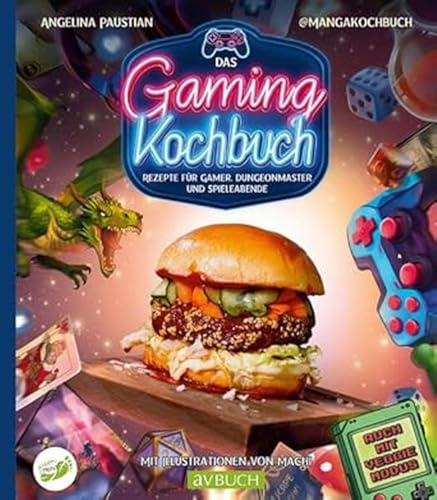 Das Gaming Kochbuch: Rezepte für Gamer, Dungeonmaster und Spieleabende