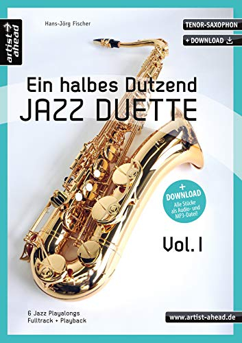 Ein halbes Dutzend Jazz-Duette Vol. 1 - Tenorsaxophon: 6 Jazz-Playalongs – Fulltrack & Playback (inkl. QR-Codes + Audio-Download). Spielbuch. Noten für Saxophon.