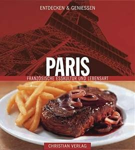 Entdecken & Genießen Paris: Französische Esskultur und Lebensart