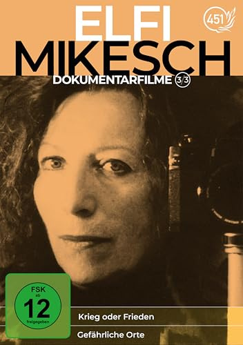 Elfi Mikesch: Dokumentarfilme Vol. 3 (5 Filme auf Krieg oder Frieden / Gefährliche Orte - 4 Kurzfilme