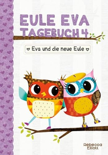 Eule Eva Tagebuch 4 - Kinderbücher ab 6-8 Jahre (Erstleser Mädchen)