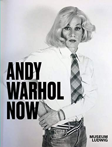 Andy Warhol. Now: Ausst. Kat. Museum Ludwig, Köln