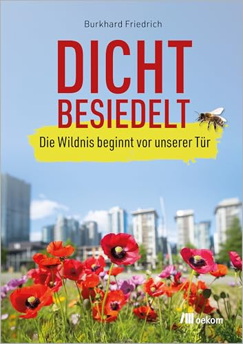 Dicht besiedelt: Die Wildnis beginnt vor unserer Tür