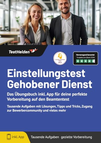 Einstellungstest Gehobener Dienst: Das Übungsbuch inkl. App für deine perfekte Vorbereitung auf den Beamtentest - Tausende Aufgaben mit Lösungen, ... Zugang zur Bewerbercommunity und vieles mehr