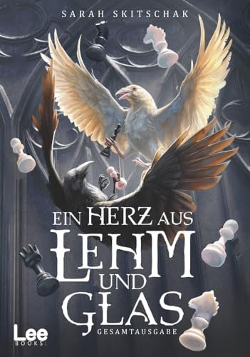 Ein Herz aus Lehm und Glas: Die Gesamtausgabe