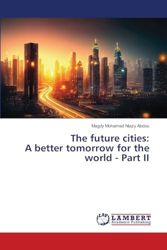 The future cities: A better tomorrow for the world - Part II: DE