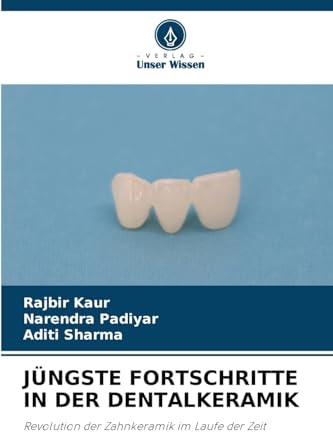 JÜNGSTE FORTSCHRITTE IN DER DENTALKERAMIK: Revolution der Zahnkeramik im Laufe der Zeit