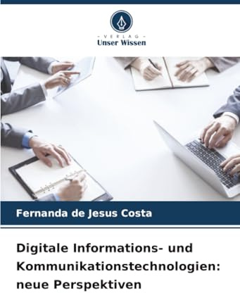 Digitale Informations- und Kommunikationstechnologien: neue Perspektiven: DE