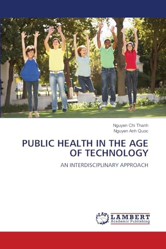 PUBLIC HEALTH IN THE AGE OF TECHNOLOGY: AN INTERDISCIPLINARY APPROACH
