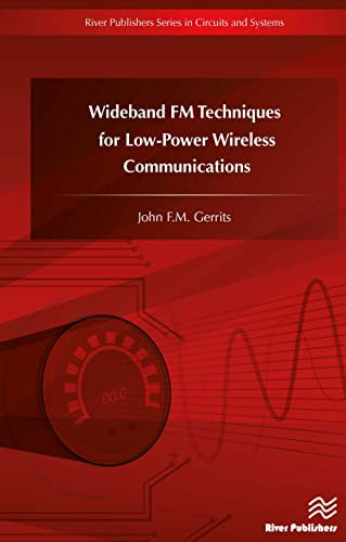Wideband FM Techniques for Low-Power Wireless Communications (River Publishers Series in Circuits and Systems)