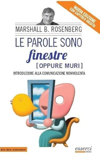 Le parole sono finestre (oppure muri). Introduzione alla comunicazione nonviolenta