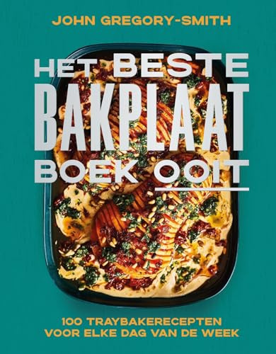 Het beste bakplaatboek ooit: 100 traybakerecepten voor elke dag van de week