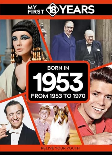 My First 18 Years - Born in 1953: From 1953 to 1970 (My First 18 Years Series)