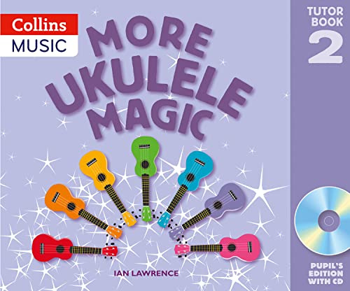 Ukulele Magic – More Ukulele Magic: Tutor Book 2 – Pupil's Book (with CD)