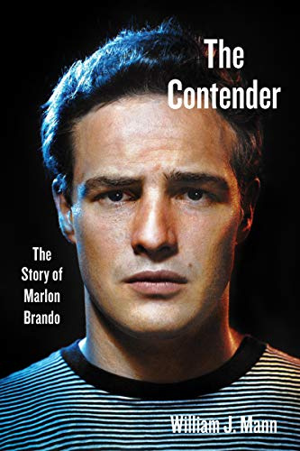 The Contender: The Story of Marlon Brando – The Definitive Biography from Private Archives of a Cultural Icon and Social Activist