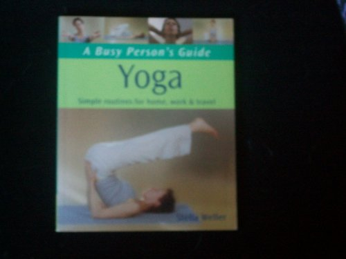 Yoga - A Busy Person's Guide