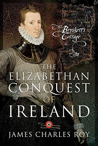 The Elizabethan Conquest of Ireland: Bryskett's Cottage