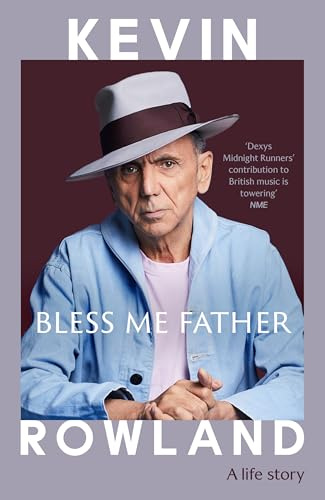 Bless Me Father: A Life Story - The Sunday Times Bestselling Music Memoir