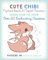 Cute Chibi Mythical Beasts & Magical Monsters: Learn How to Draw Over 60 Enchanting Creatures (Cute and Cuddly Art, Band 5)