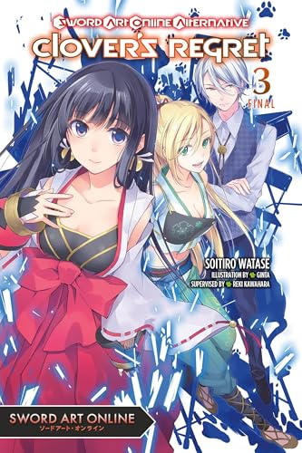Sword Art Online Alternative Clover's Regret, Vol. 3 (light novel) (Volume 3) (Sword Art Online Alternative Clover's Regret (light novel), 3)