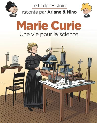 Le fil de l'Histoire raconté par Ariane & Nino - Marie Curie