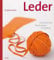 Leder: Geschichte, Techniken, Projekte