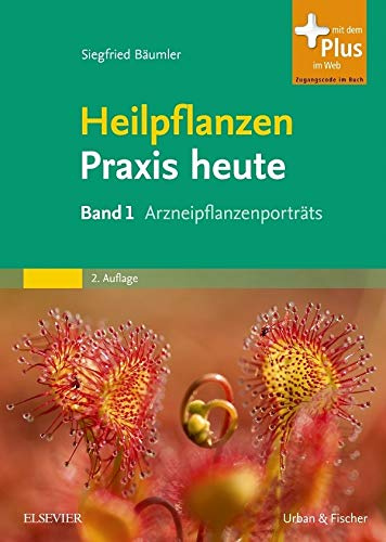 Heilpflanzenpraxis heute: Band 1 Arzneipflanzenportraits - mit Zugang zum Elsevier-Portal