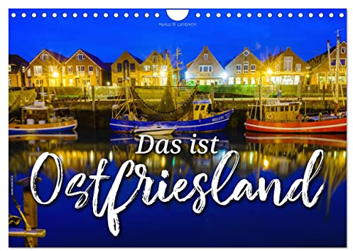 Das ist Ostfriesland (Wandkalender 2026 DIN A4 quer), CALVENDO Monatskalender: Urlaubsregion an der Nordseeküste (CALVENDO Orte)