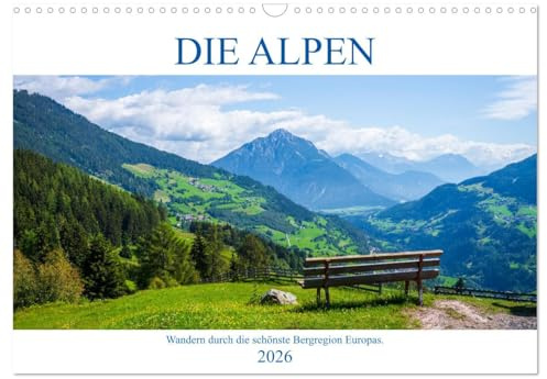 Die Alpen - Wandern durch die schönste Bergregion Europas. (Wandkalender 2026 DIN A3 quer), CALVENDO Monatskalender: Fotokalender mit dem Schwerpunkt Wandern in den Alpen (CALVENDO Orte)
