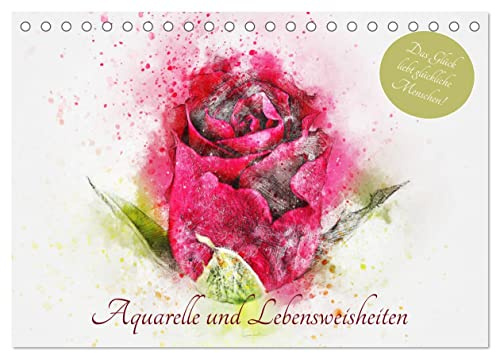 Aquarelle und Lebensweisheiten (Tischkalender 2026 DIN A5 quer), CALVENDO Monatskalender: Lebensweisheiten für glückliche Momente und mehr Freude! (CALVENDO Gesundheit)