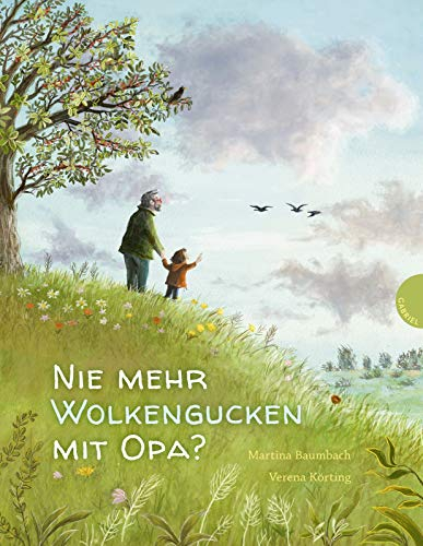 Nie mehr Wolkengucken mit Opa?: Behutsam erklärendes Bilderbuch über Tod und Trauer