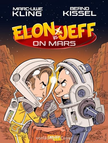 Elon & Jeff on Mars: Satirische Geschichte über Milliardäre im All: Das Spin-off zu den Känguru-Comics