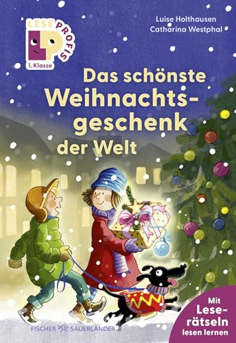 Leseprofis – Das schönste Weihnachtsgeschenk der Welt, 1. Klasse: Kinderbuch zum Lesenlernen ab 6 Jahren (Lesen lernen 1. Klasse, Band 5)