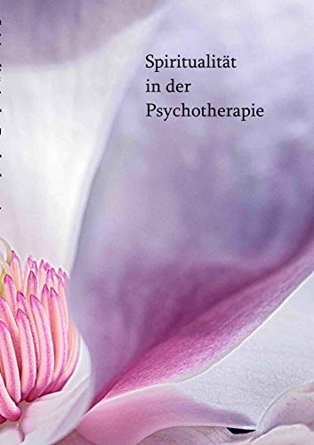 Spiritualität in der Psychotherapie: Kongressbuch