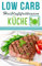Low Carb Heißluftfritteuse Rezepte - Kochen & Backen mit der Heißluftfritteuse: Heißluftfritteuse Rezeptbuch