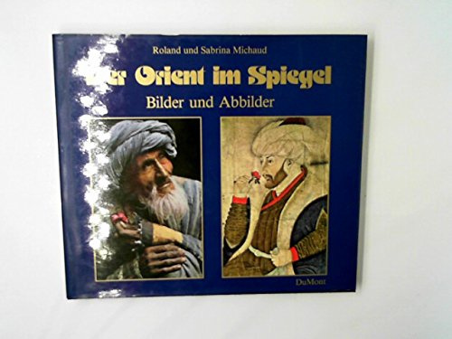 Der Orient im Spiegel. Bilder und Abbilder