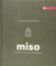 Miso: Rezepte - Kultur - Menschen