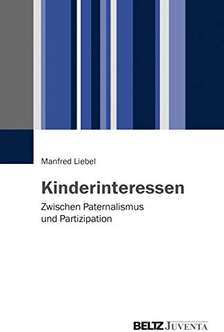 Kinderinteressen: Zwischen Paternalismus und Partizipation