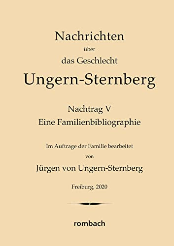 Nachrichten über das Geschlecht Ungern-Sternberg. Nachtrag V: Eine Familienbibliographie