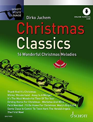 Christmas Classics: Die 16 beliebtesten Weihnachtsmelodien. Flöte. (Schott Flute Lounge)