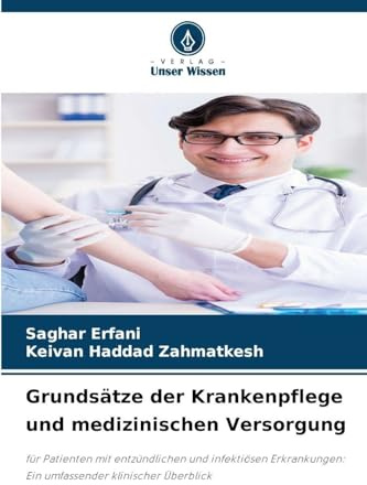 Grundsätze der Krankenpflege und medizinischen Versorgung: für Patienten mit entzündlichen und infektiösen Erkrankungen: Ein umfassender klinischer Überblick