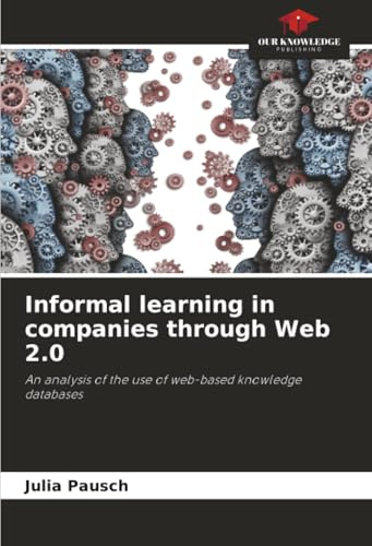 Informal learning in companies through Web 2.0: An analysis of the use of web-based knowledge databases
