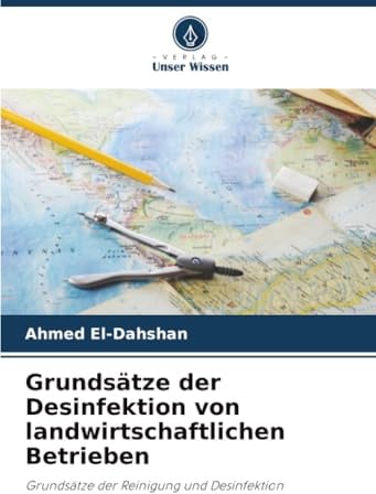 Grundsätze der Desinfektion von landwirtschaftlichen Betrieben: Grundsätze der Reinigung und Desinfektion
