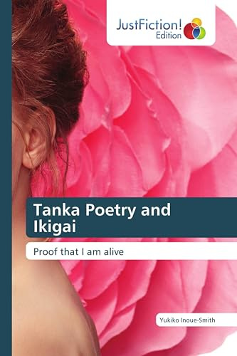 Tanka Poetry and Ikigai: Proof that I am alive