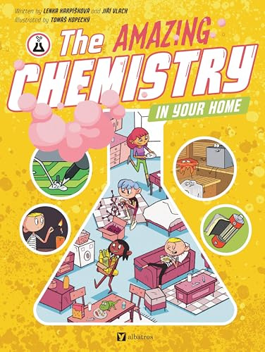 The Amazing Chemistry in Your Home: 3 (Science All Around Us, 3)