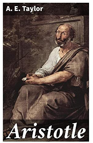 Aristotle: A Concise Guide to Ancient Logic, Metaphysics, Ethics, Politics, and Greek Philosophy