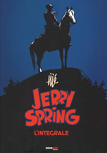 Jerry Spring. L'integrale (Vol. 1) (Nona Arte)