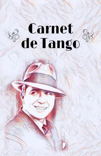 Carnet de Tango: Édition Gardel – Ta mémoire personnelle du tango | Notes de combinaisons, exercices & inspirations | Format A5 | 70+ pages disponibles